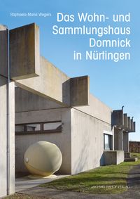 Produktbild: Das Wohn- und Sammlungshaus Domnick in N&uuml;rtingen
