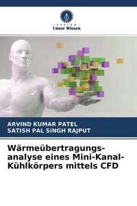 Produktbild: W&auml;rme&uuml;bertragungs- analyse eines Mini-Kanal-K&uuml;hlk&ouml;rpers mittels CFD
