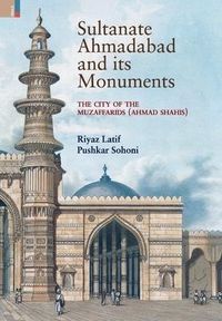 Produktbild: Sultanate Ahmadabad and its Monuments