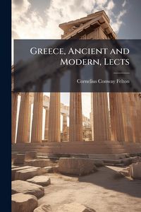 Produktbild: Greece, Ancient and Modern, Lects