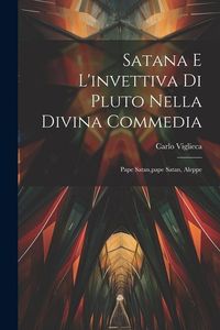 Produktbild: Satana E L'invettiva Di Pluto Nella Divina Commedia: Pape Satan, pape Satan, Aleppe