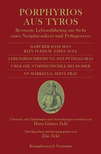 Produktbild: Dar&uuml;ber dass man kein Fleisch essen soll und drei kleine Schriften. Lebensbeschreibung des Pythagoras. &Uuml;ber die Nymphenh&ouml;hle bei Homer. An Markella.