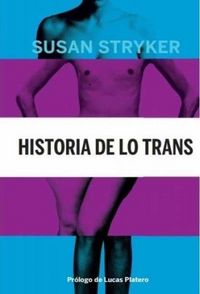 Produktbild: Historia de lo trans : las ra&iacute;ces de la revoluci&oacute;n de hoy