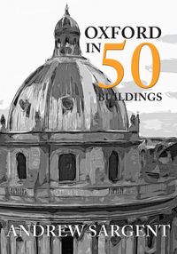 Produktbild: Sargent, A: Oxford in 50 Buildings