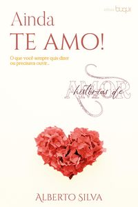 Produktbild: Ainda te amo: o que voc&ecirc; sempre quis dizer ou precisava ouvir