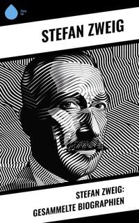 Produktbild: Stefan Zweig: Gesammelte Biographien