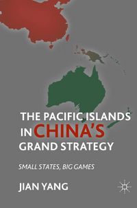 Produktbild: The Pacific Islands in China's Grand Strategy