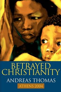 Produktbild: Betrayed Christianity