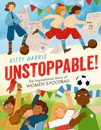 Produktbild: Unstoppable! The Inspirational Story of Women's Football