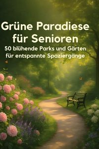 Produktbild: Gr&uuml;ne Paradiese f&uuml;r Senioren