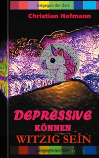Produktbild: Depressive k&ouml;nnen witzig sein