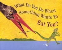 Produktbild: What Do You Do When Something Wants to Eat You?