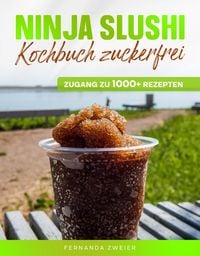 Produktbild: Ninja Slushi Kochbuch zuckerfrei