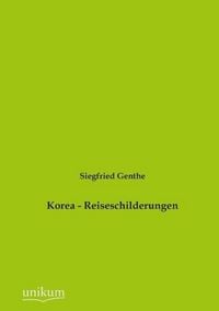 Produktbild: Genthe, S: Korea - Reiseschilderungen