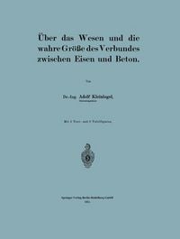 Produktbild: &Uuml;ber das Wesen und die wahre Gr&ouml;&szlig;e des Verbundes zwischen Eisen und Beton