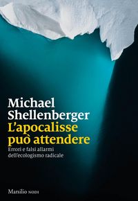 Produktbild: L' apocalisse pu&ograve; attendere. Errori e falsi allarmi dell'ecologismo radicale