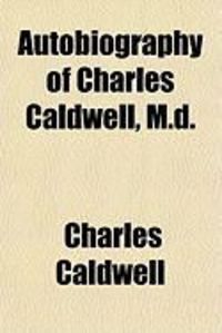 Produktbild: Autobiography of Charles Caldwell, M.D.