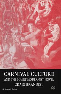 Produktbild: Carnival Culture and the Soviet Modernist Novel