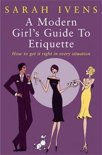 Produktbild: A Modern Girl's Guide To Etiquette