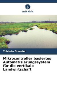 Produktbild: Mikrocontroller basiertes Automatisierungssystem f&uuml;r die vertikale Landwirtschaft