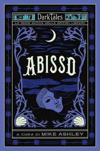 Produktbild: Abisso. Dark tales. La serie gotica della British Library