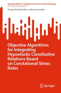 Produktbild: Objective Algorithms for Integrating Hypoelastic Constitutive Relations Based on Corotational Stress Rates