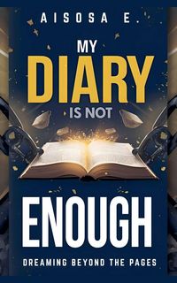 Produktbild: My Diary Is Not Enough - Dreaming Beyond the Pages