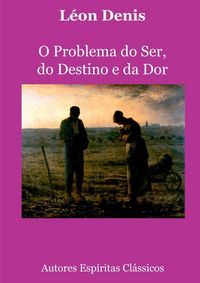 Produktbild: O Problema Do Ser, Do Destino E Da Dor