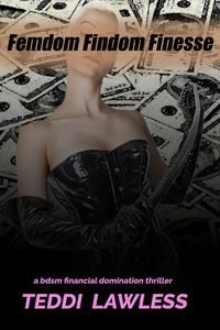 Produktbild: Femdom Findom Finesse: A BDSM Financial Domination Thriller