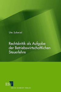 Produktbild: Rechtskritik als Aufgabe der Betriebswirtschaftlichen Steuerlehre