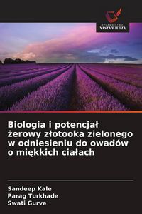 Produktbild: Biologia i potencja&iquest; &iquest;erowy z&iquest;otooka zielonego w odniesieniu do owad&oacute;w o mi&iquest;kkich cia&iquest;ach