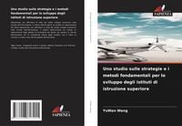 Produktbild: Uno studio sulle strategie e i metodi fondamentali per lo sviluppo degli istituti di istruzione superiore