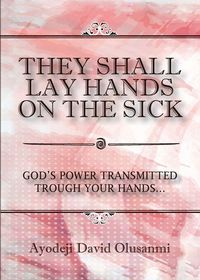 Produktbild: They Shall Lay Hands On the Sick