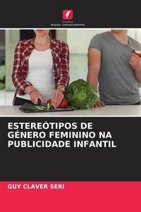 Produktbild: Estere&oacute;tipos De G&eacute;nero Feminino Na Publicidade Infantil