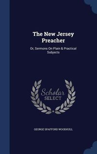 Produktbild: The New Jersey Preacher: Or, Sermons On Plain & Practical Subjects