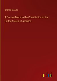 Produktbild: A Concordance to the Constitution of the United States of America