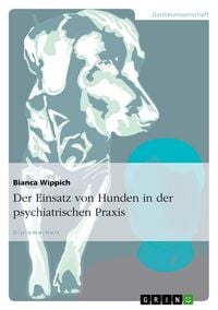 Produktbild: Der Einsatz von Hunden in der psychiatrischen Praxis