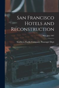 Produktbild: San Francisco Hotels and Reconstruction; Mar.-July 1907