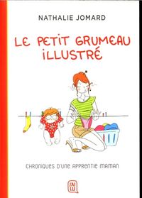 Produktbild: Le petit grumeau illustr&eacute;. Chroniques d'une apprentie maman