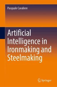 Produktbild: Artificial Intelligence in Ironmaking and Steelmaking