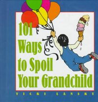 Produktbild: 101 Ways to Spoil Your Grandchild