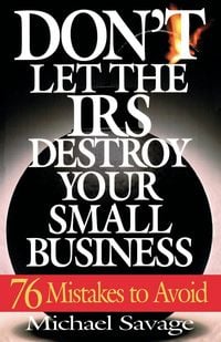 Produktbild: Don't Let the IRS Destroy Your Small Business