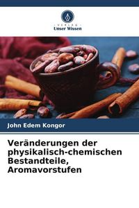 Produktbild: Ver&auml;nderungen der physikalisch-chemischen Bestandteile, Aromavorstufen