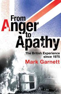 Produktbild: From Anger to Apathy: The British Experience Since 1975