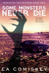 Produktbild: Some Monsters Never Die (Monsters and Mayhem, #1)