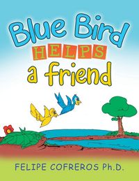 Produktbild: Blue Bird Helps a Friend