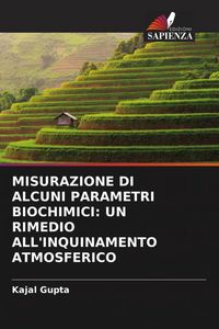 Produktbild: MISURAZIONE DI ALCUNI PARAMETRI BIOCHIMICI: UN RIMEDIO ALL'INQUINAMENTO ATMOSFERICO