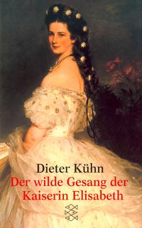 Produktbild: Der wilde Gesang der Kaiserin Elisabeth