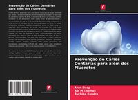 Produktbild: Preven&ccedil;&atilde;o de C&aacute;ries Dent&aacute;rias para al&eacute;m dos Fluoretos