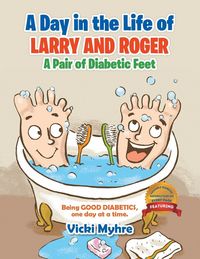 Produktbild: A Day in the Life of Larry and Roger, a Pair of Diabetic Feet